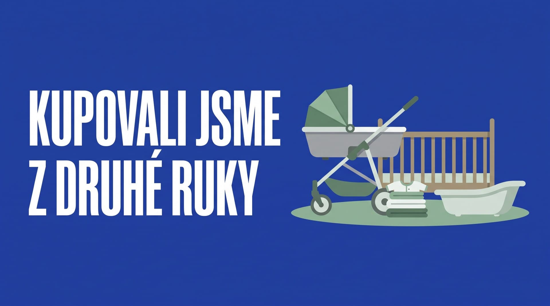 Skoro celou výbavičku jsme dceři koupili z druhé ruky. Peníze na tom byly to nejmenší.